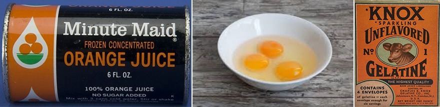 Minute Maid OJ, eggs, gelatine