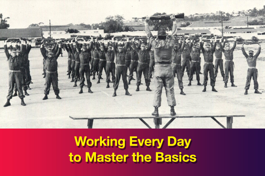 Working Every Day to Master the Basics